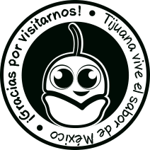sello con logo gracias por visitarnos. Tijuana vive el sabor de mexico.